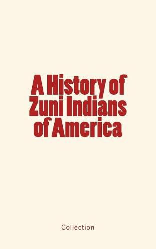 Cover image for A History of Zuni Indians of America