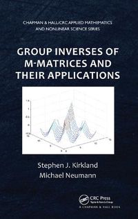 Cover image for Group Inverses of M-Matrices and Their Applications