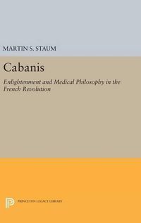 Cover image for Cabanis: Enlightenment and Medical Philosophy in the French Revolution