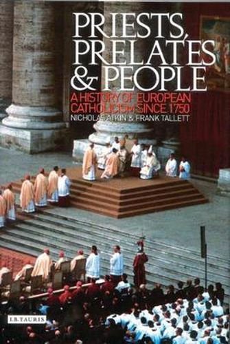 Priests, Prelates and People: A History of European Catholicism, 1750 to the Present