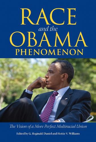 Cover image for Race and the Obama Phenomenon: The Vision of a More Perfect Multiracial Union