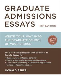 Cover image for Graduate Admissions Essays: Write Your Way into the Graduate School of Your Choice