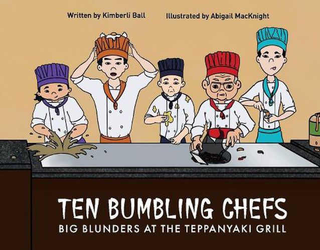 Cover image for Ten Bumbling Chefs: Big blunders at the teppanyaki grill