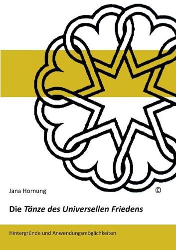 Cover image for Die Tanze des Universellen Friedens: Hintergrunde und Anwendungsmoeglichkeiten