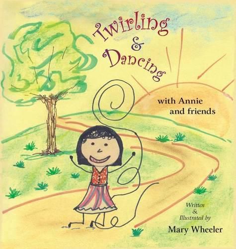 Twirling and Dancing with Annie and Friends