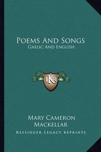 Cover image for Poems and Songs: Gaelic and English