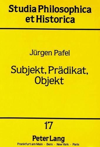 Cover image for Subjekt, Praedikat, Objekt: Eine Semantische Definition Grammatischer Funktionen