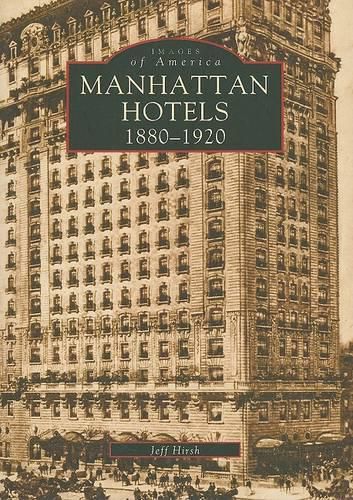Cover image for Manhatten Hotels 1880-1920