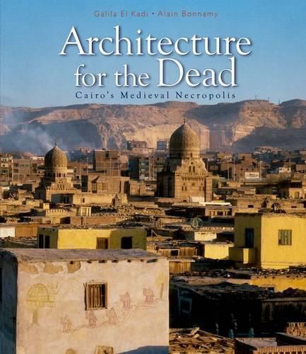 Cover image for Architecture for the Dead: Cairo's Medieval Necropolis