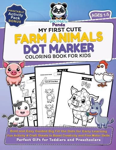 Cover image for My First Cute Farm Animals Dot Marker Coloring Book for Kids Ages 1-5