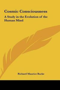 Cover image for Cosmic Consciousness: A Study in the Evolution of the Human Mind