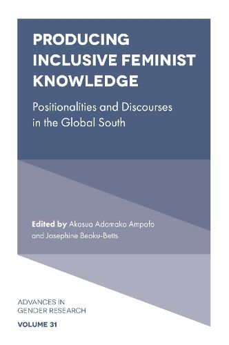 Cover image for Producing Inclusive Feminist Knowledge: Positionalities and Discourses in the Global South