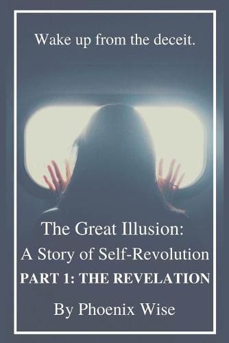 Cover image for The Great Illusion: A Story of Self-Revolution: Part 1: The Revelation