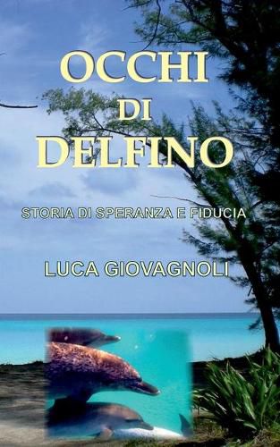 Occhi di Delfino: Storia di Speranza e Fiducia