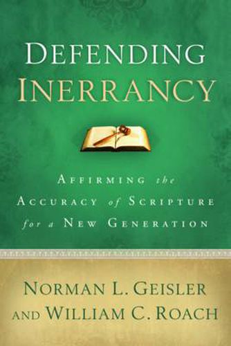 Defending Inerrancy - Affirming the Accuracy of Scripture for a New Generation