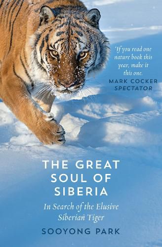 Cover image for The Great Soul of Siberia: In Search of the Elusive Siberian Tiger