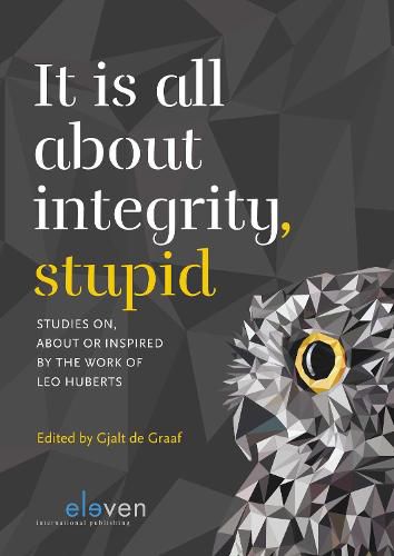 It is all about integrity, stupid: Studies on, about or inspired by the work of Leo Huberts