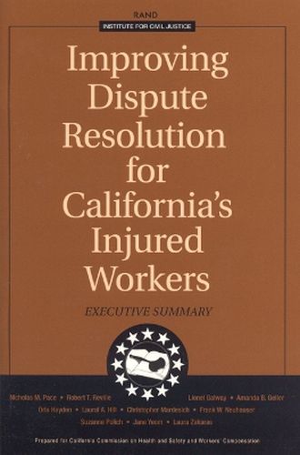 Improving Dispute Resolution for California's Injured Workers: Executive Summary