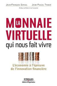 Cover image for La monnaie virtuelle qui nous fait vivre