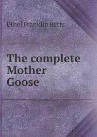 Cover image for The complete Mother Goose