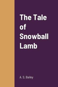 Cover image for The Tale of Snowball Lamb