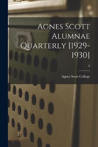 Cover image for Agnes Scott Alumnae Quarterly [1929-1930]; 8