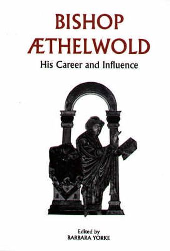 Cover image for Bishop Aethelwold: His Career and Influence