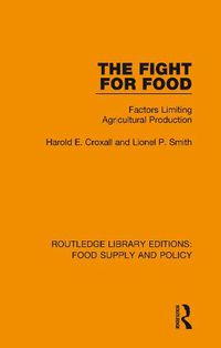 Cover image for The Fight For Food: Factors Limiting Agricultural Production