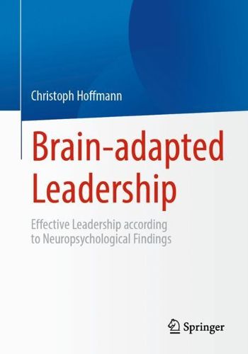 Cover image for Brain-adapted Leadership: Effective Leadership according to Neuropsychological Findings