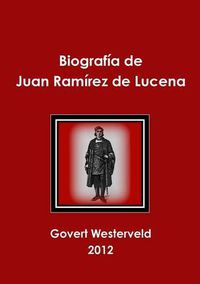 Cover image for Biografia de Juan Ramirez de Lucena