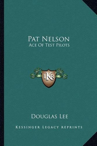 Cover image for Pat Nelson: Ace of Test Pilots