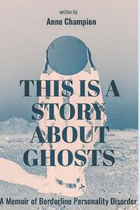 Cover image for This is a Story About Ghosts