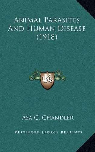 Cover image for Animal Parasites and Human Disease (1918)