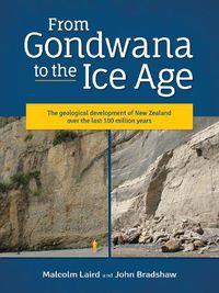 Cover image for From Gondwana to the Ice Age: The geology of New Zealand over the last 100 million years