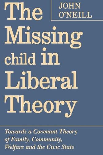 The Missing Child in Liberal Theory: Towards a Conventional Theory of Family, Community Welfare and the Civic State