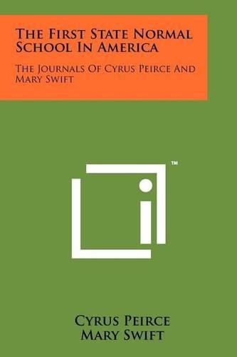 Cover image for The First State Normal School in America: The Journals of Cyrus Peirce and Mary Swift