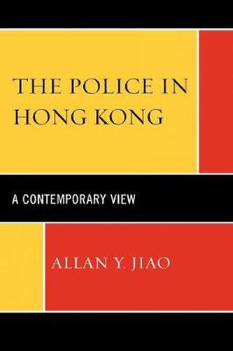 Cover image for The Police in Hong Kong: A Contemporary View