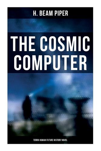Cover image for The Cosmic Computer: Terro-Human Future History Novel