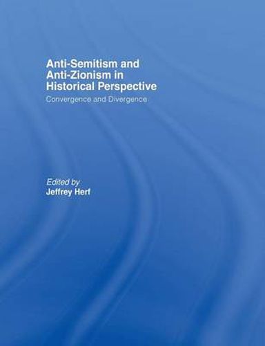 Cover image for Anti-Semitism and Anti-Zionism in Historical Perspective: Convergence and Divergence