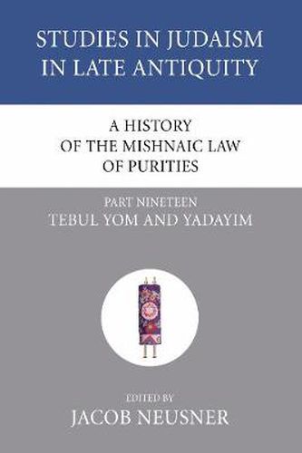 Cover image for A History of the Mishnaic Law of Purities, Part 19: Tebul Yom and Yadayim