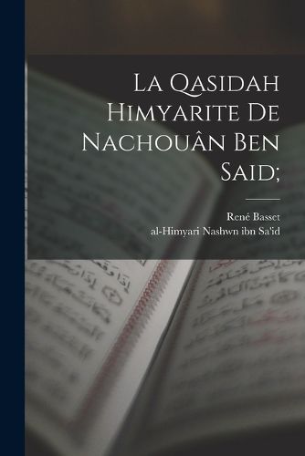 Cover image for La Qasidah Himyarite de Nachouan Ben Said;
