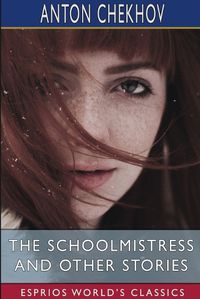 Cover image for The Schoolmistress and Other Stories (Esprios Classics)