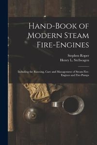 Cover image for Hand-Book of Modern Steam Fire-Engines