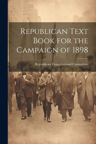 Cover image for Republican Text Book for the Campaign of 1898