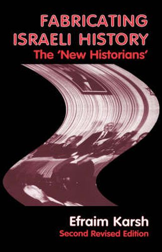 Cover image for Fabricating Israeli History: The 'New Historians