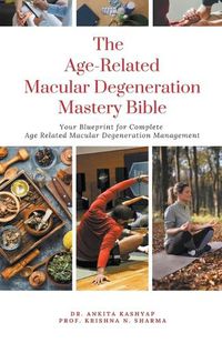 Cover image for The Age Related Macular Degeneration Mastery Bible