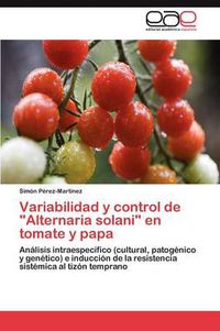 Cover image for Variabilidad y Control de Alternaria Solani En Tomate y Papa