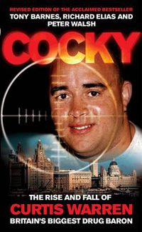 Cover image for Cocky: The Rise and Fall of Curtis Warren, Britain's Biggest.....