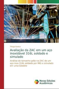 Cover image for Avaliacao da ZAC em um aco inoxidavel 316L soldado e simulado