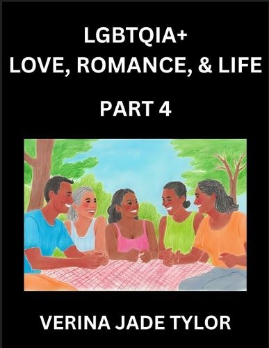 Cover image for LGBTQIA+ Love, Romance, Sex, and Life (Part 4)- Queer Voices, Resilient Lives, Short Essays on Rights, Social Life, Experiences and Challenges of Being Lesbian, Gay, Queer and Non-binary, Identity, and Liberation, Fight for Rainbow Pride Equality